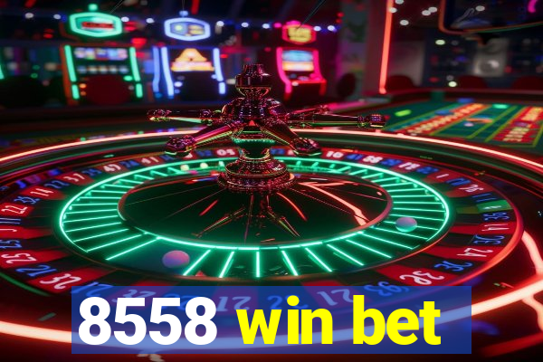 8558 win bet